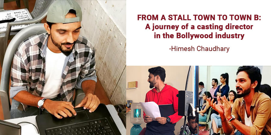 From a Small Town to Town B : a Journey of a Casting Director in the Bollywood Industry